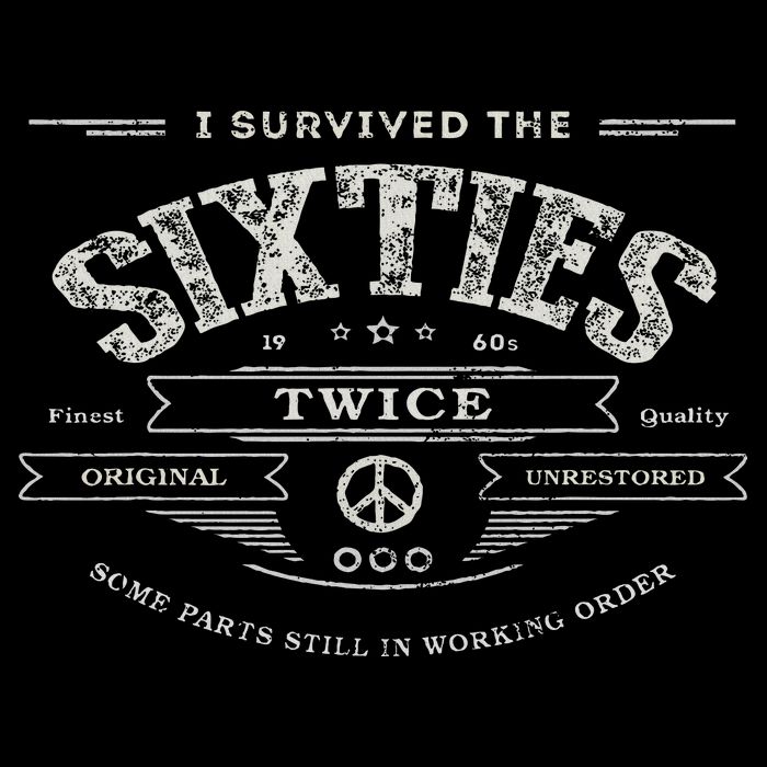 I Survived The Sixties Twice Built In 60s 70th 60th Birthday T-Shirt