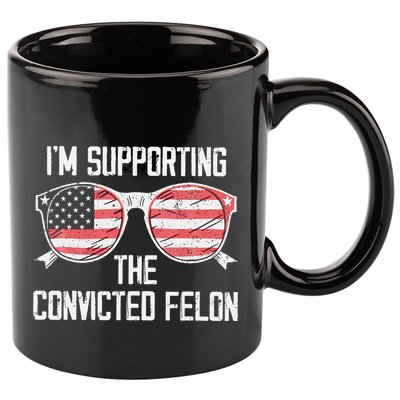 IM Supporting The Convicted Felon 11oz C Handle Ceramic Mug
