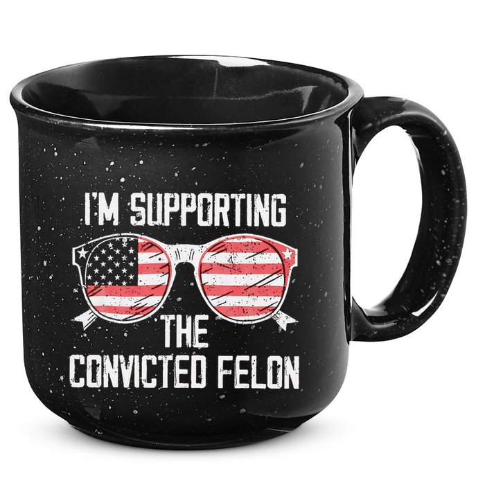 IM Supporting The Convicted Felon 15oz Campfire Ceramic Mug