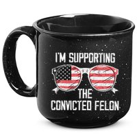 IM Supporting The Convicted Felon 15oz Campfire Ceramic Mug