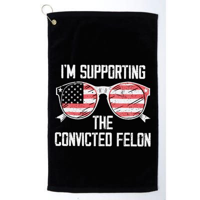 IM Supporting The Convicted Felon Golf Towel