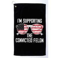 IM Supporting The Convicted Felon Golf Towel