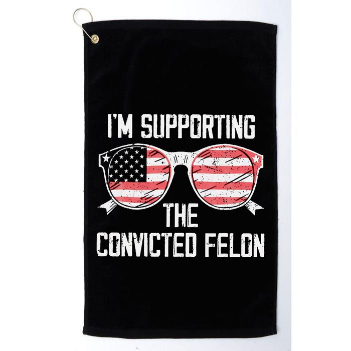 IM Supporting The Convicted Felon Golf Towel