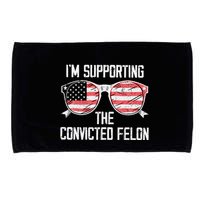 IM Supporting The Convicted Felon Microfiber Hand Towel