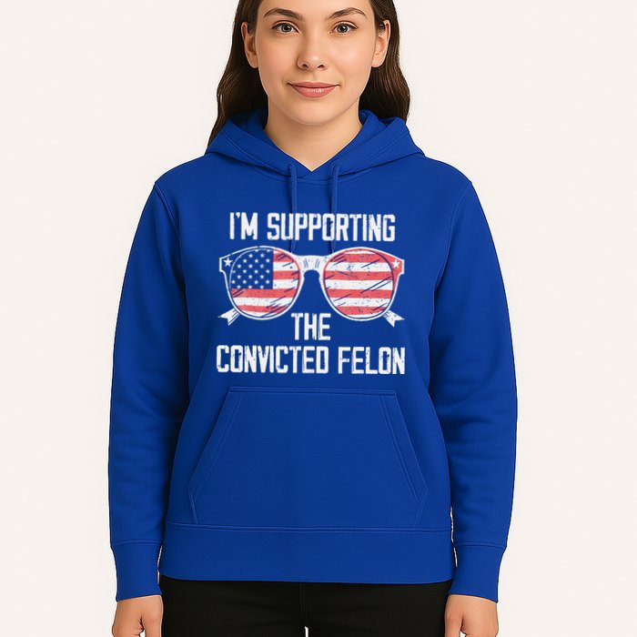 IM Supporting The Convicted Felon Hoodie