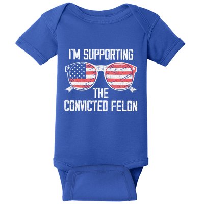 IM Supporting The Convicted Felon Baby Bodysuit