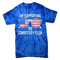 IM Supporting The Convicted Felon Tie-Dye T-Shirt