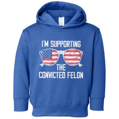 IM Supporting The Convicted Felon Toddler Hoodie