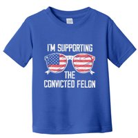 IM Supporting The Convicted Felon Toddler T-Shirt