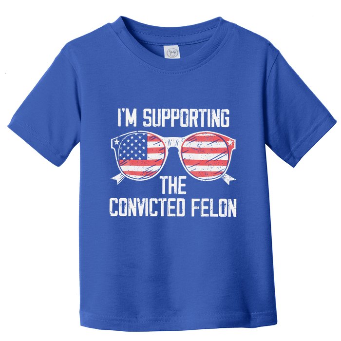IM Supporting The Convicted Felon Toddler T-Shirt