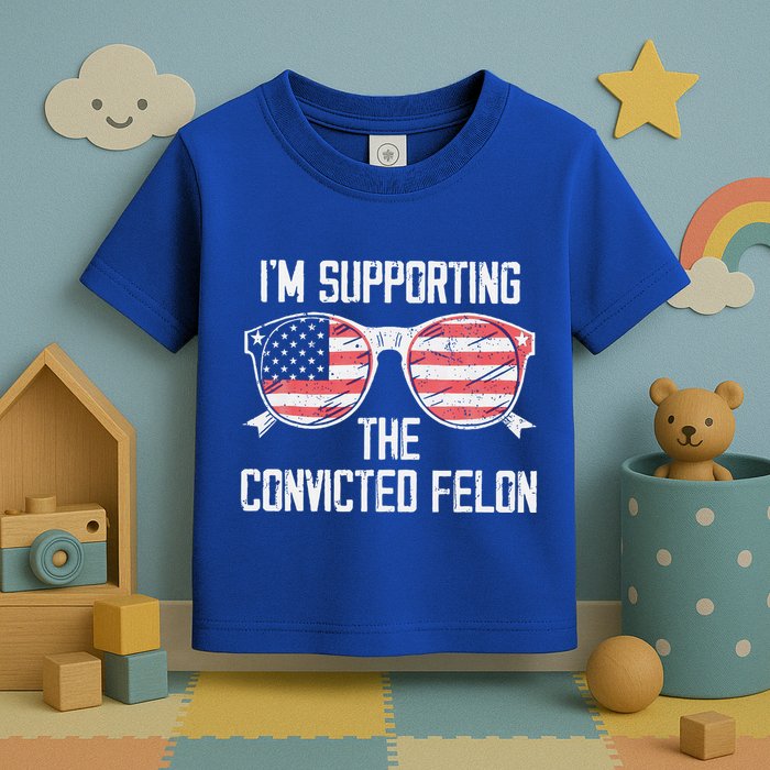 IM Supporting The Convicted Felon Toddler T-Shirt