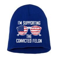 IM Supporting The Convicted Felon Short Acrylic Beanie
