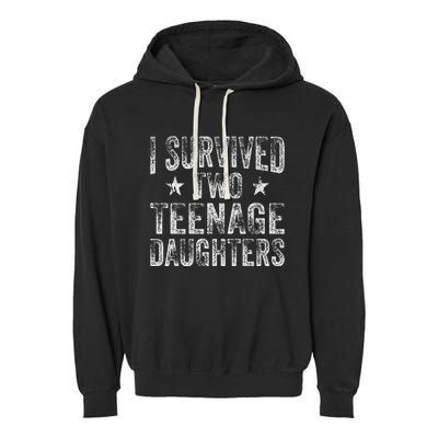 I Survived Two Teenage Daughters Teenager Funny Dad Mom Garment-Dyed Fleece Hoodie