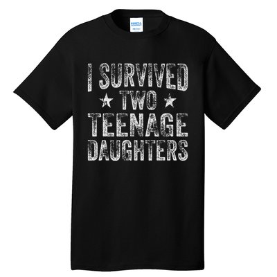 I Survived Two Teenage Daughters Teenager Funny Dad Mom Tall T-Shirt