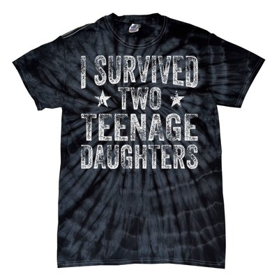 I Survived Two Teenage Daughters Teenager Funny Dad Mom Tie-Dye T-Shirt