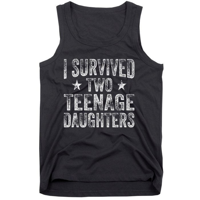 I Survived Two Teenage Daughters Teenager Funny Dad Mom Tank Top