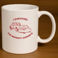 I Survived The Midwest Goodbye 11oz C Handle Ceramic Mug