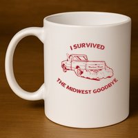 I Survived The Midwest Goodbye 11oz C Handle Ceramic Mug