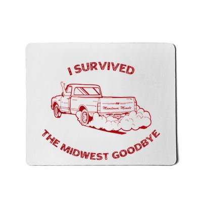 I Survived The Midwest Goodbye Mousepad