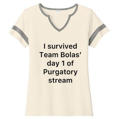 I Survived Team Bolas’ Day 1 Of Purgatory Stream Ladies Halftime Notch Neck Tee