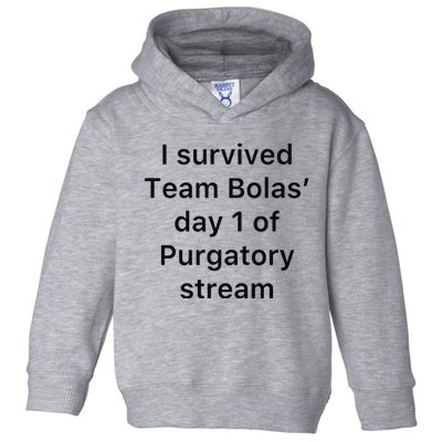 I Survived Team Bolas’ Day 1 Of Purgatory Stream Toddler Hoodie