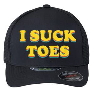 I Suck Toes Foot Fetish Flexfit Unipanel Trucker Cap