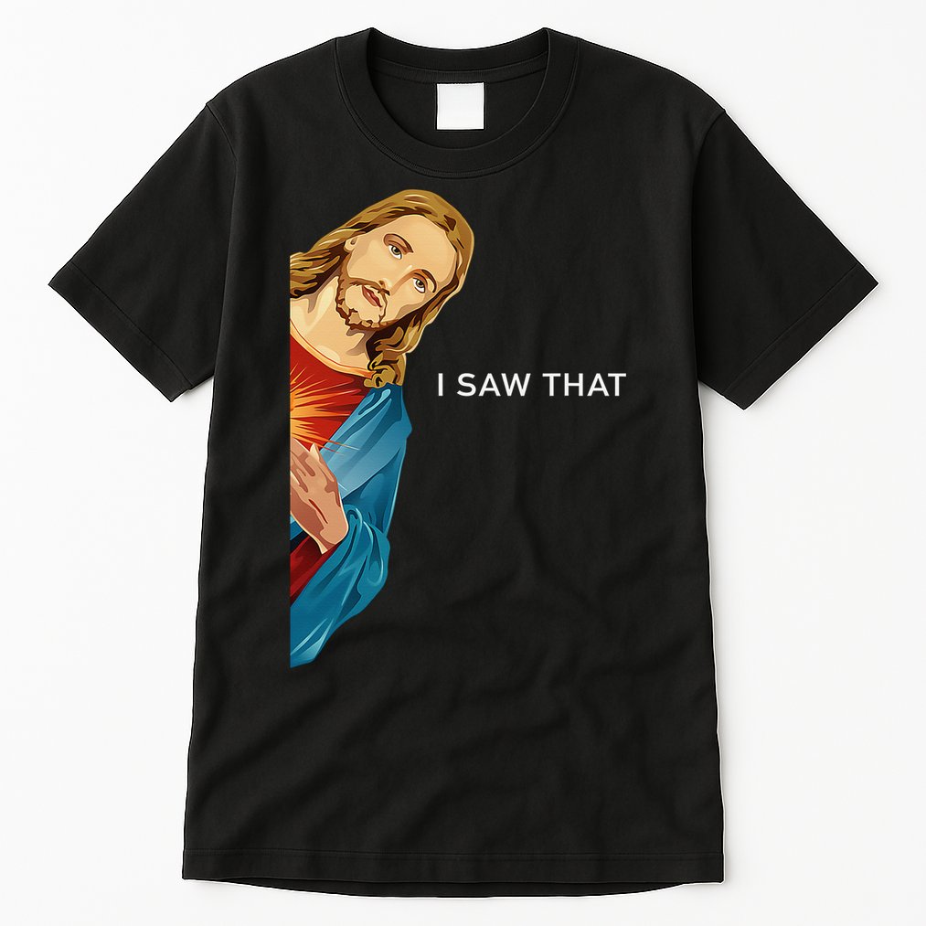 I Saw That Funny Jesus Christian Tall T-Shirt