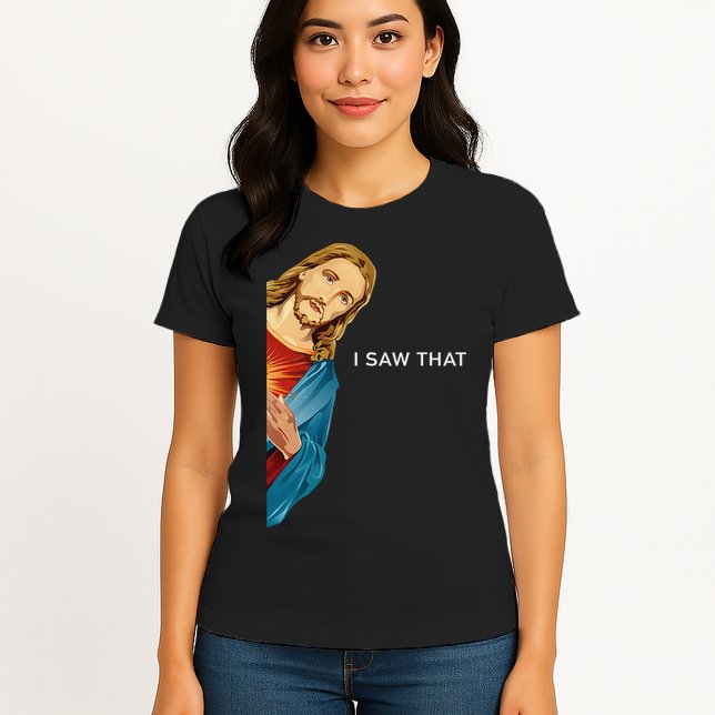 I Saw That Funny Jesus Christian Womens T-Shirt