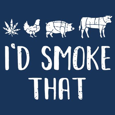 I'd Smoke That Funny BBQ Weed Cannabis T-Shirt