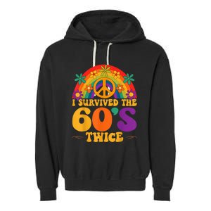 I Survived The 60s Twice Sixties 70th 70s Year Old Birthday Garment-Dyed Fleece Hoodie