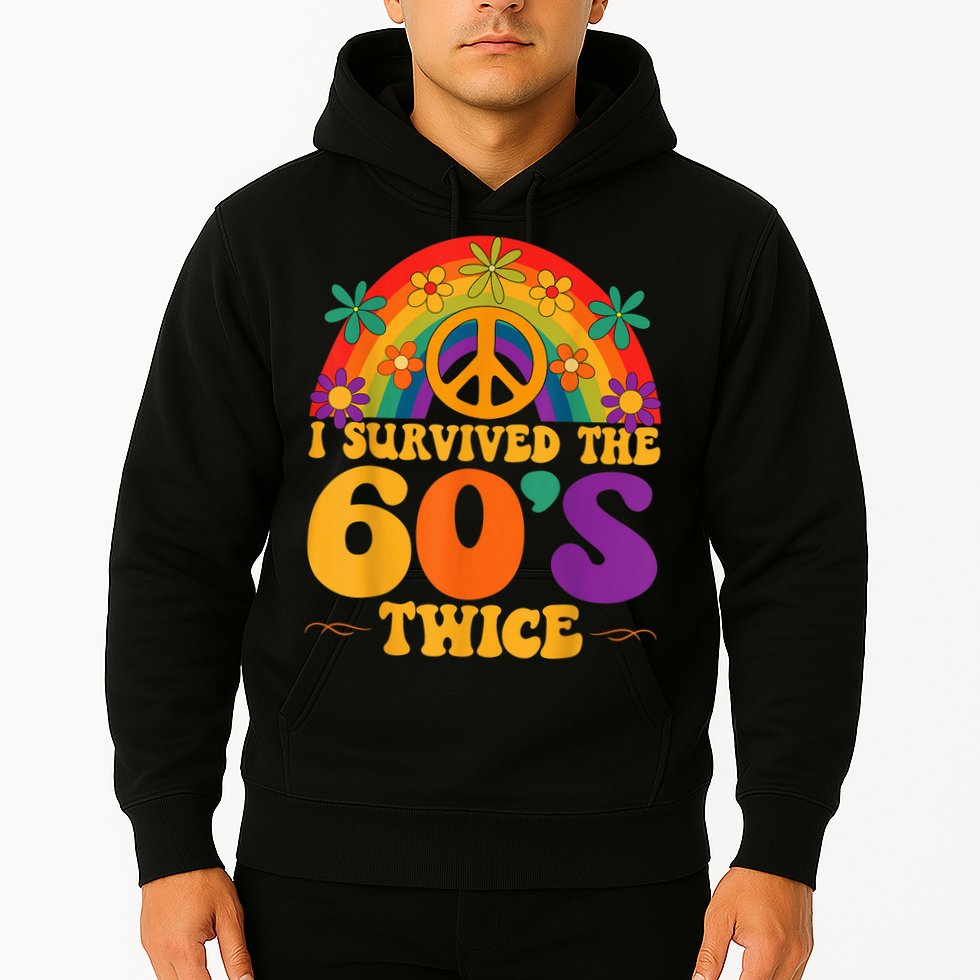 I Survived The 60s Twice Sixties 70th 70s Year Old Birthday Hoodie