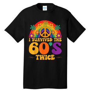 I Survived The 60s Twice Sixties 70th 70s Year Old Birthday Tall T-Shirt