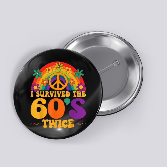 I Survived The 60s Twice Sixties 70th 70s Year Old Birthday Button