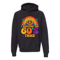 I Survived The 60s Twice Sixties 70th 70s Year Old Birthday Premium Hoodie