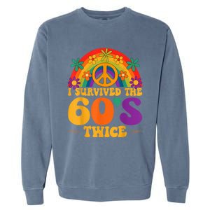 I Survived The 60s Twice Sixties 70th 70s Year Old Birthday Garment-Dyed Sweatshirt