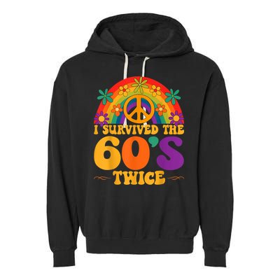 I Survived The 60s Twice Sixties 70th 70s Year Old Birthday Garment-Dyed Fleece Hoodie