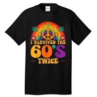 I Survived The 60s Twice Sixties 70th 70s Year Old Birthday Tall T-Shirt