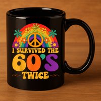 I Survived The 60s Twice Sixties 70th 70s Year Old Birthday 11oz C Handle Ceramic Mug