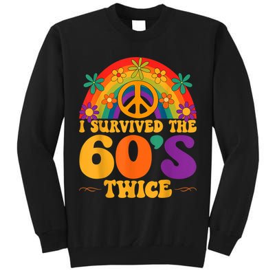 I Survived The 60s Twice Sixties 70th 70s Year Old Birthday Tall Sweatshirt
