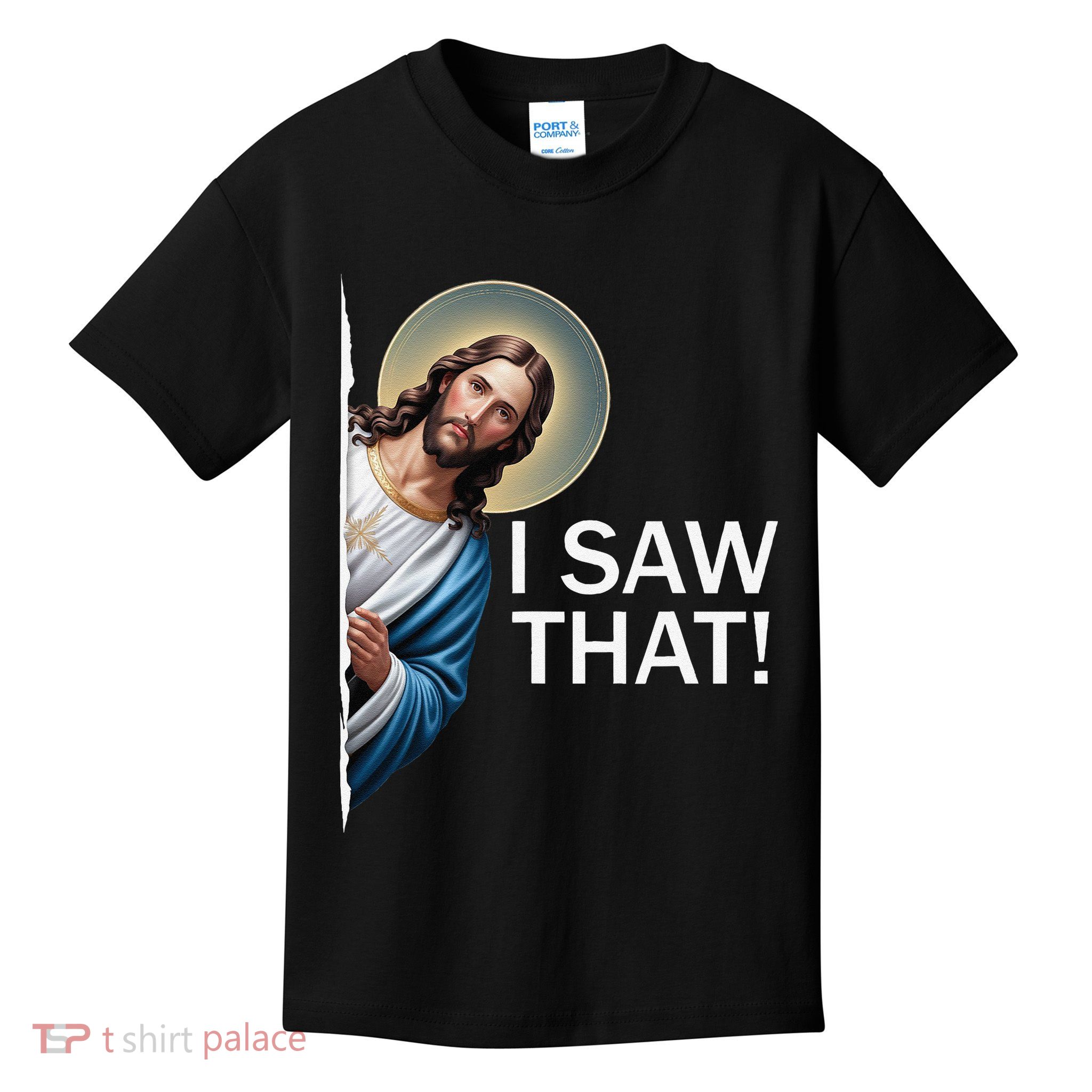 I Saw That Funny Saying Jesus Meme Christian Quote Kids T-Shirt