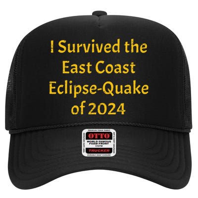 I Survived The East Coast Eclipse Quake Of 2024 Earthquake High Crown Mesh Back Trucker Hat