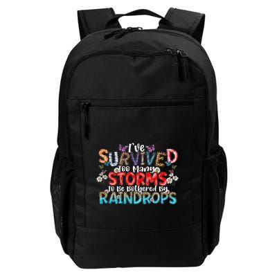IVe Survived Too Many Storms To Be Bothered By Raindrops Daily Commute Backpack