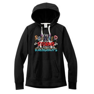 IVe Survived Too Many Storms To Be Bothered By Raindrops Women's Fleece Hoodie