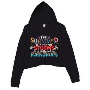 IVe Survived Too Many Storms To Be Bothered By Raindrops Crop Fleece Hoodie