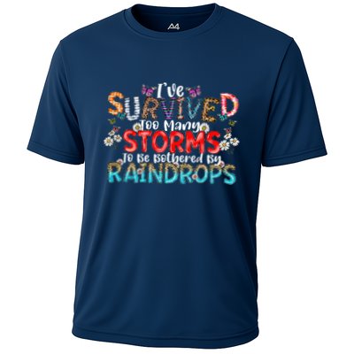 IVe Survived Too Many Storms To Be Bothered By Raindrops Cooling Performance Crew T-Shirt