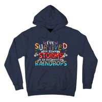 IVe Survived Too Many Storms To Be Bothered By Raindrops Tall Hoodie