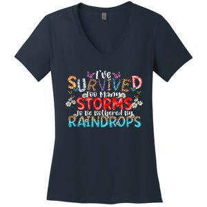 IVe Survived Too Many Storms To Be Bothered By Raindrops Women's V-Neck T-Shirt