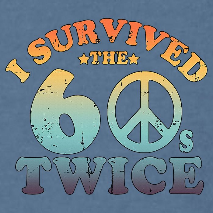 I Survived The Sixties 60s Twice Garment-Dyed Sweatshirt