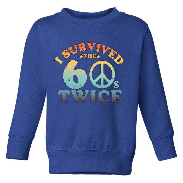 I Survived The Sixties 60s Twice Toddler Sweatshirt