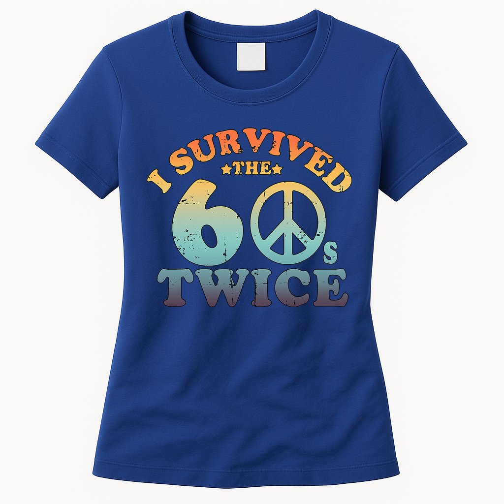 I Survived The Sixties 60s Twice Womens T-Shirt
